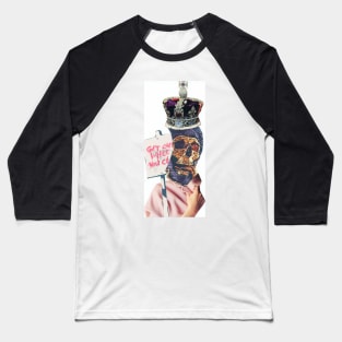 Get Out, Monarchy's last warning Baseball T-Shirt